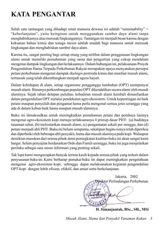 Musuh Alami, Hama dan Penyakit Tanaman Kakao 3
KATA PENGANTAR
Salah satu tantangan yang dihadapi umat manusia dewasa ini a...