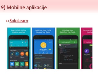 9) Mobilne aplikacije
 SoloLearn
 