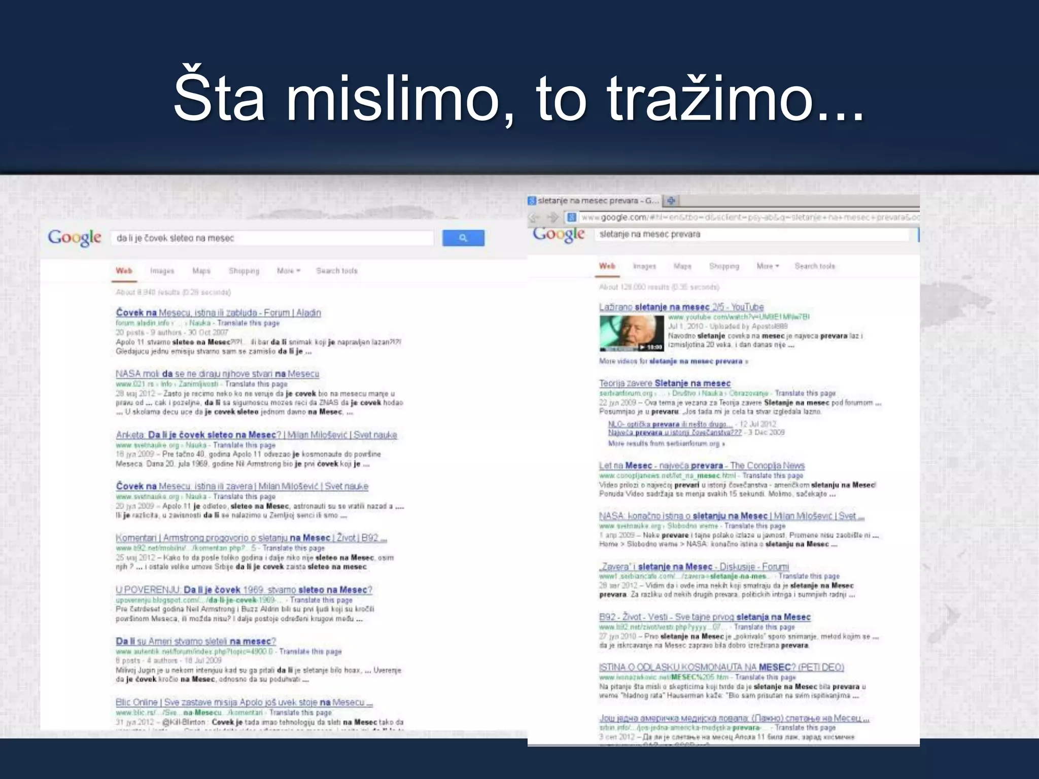 Šta mislimo, to tražimo...
 