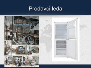 Prodavci leda
 