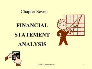 Chapter Seven FINANCIAL STATEMENT ANALYSIS 