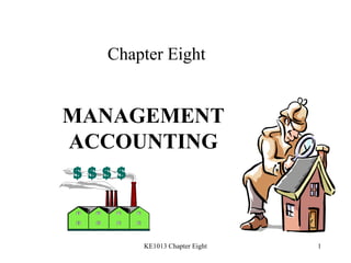 Chapter Eight MANAGEMENT ACCOUNTING 
