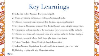 Key Learnings
1) India can follow China’s development path
2) There are critical differences between China and India
3) Ch...