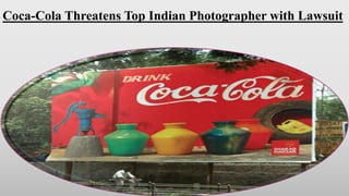 Coca-Cola Threatens Top Indian Photographer with Lawsuit
 