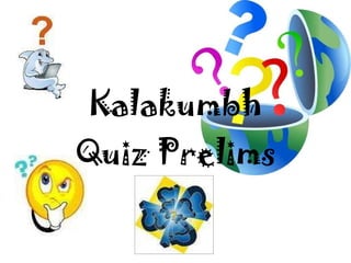 Kalakumbh Quiz Prelims 