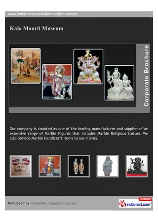 Our company is counted as one of the leading manufacturer and supplier of an
extensive range of Marble Figures that includes Marble Religious Statues. We
also provide Marble Handicraft Items to our clients.
 