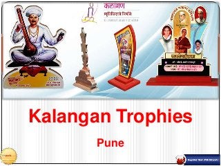 Kalangan Trophies
Pune
 