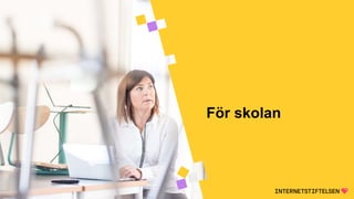För skolan
 