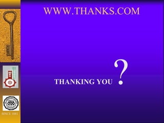 WWW.THANKS.COM
THANKING YOU?
SINCE 1881
 