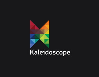 Kaleidoscope
 