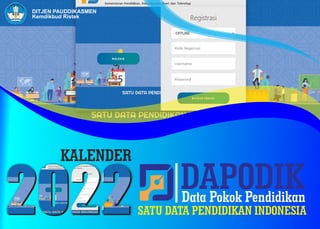 KALENDER
DAPODIK
Data Pokok Pendidikan
SATU DATA PENDIDIKAN INDONESIA
DITJEN PAUDDIKASMEN
Kemdikbud Ristek
 