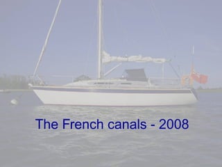 The French canals - 2008 