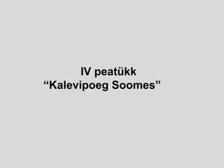 IV peatükk
“Kalevipoeg Soomes”
 