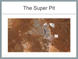 The Super Pit
 