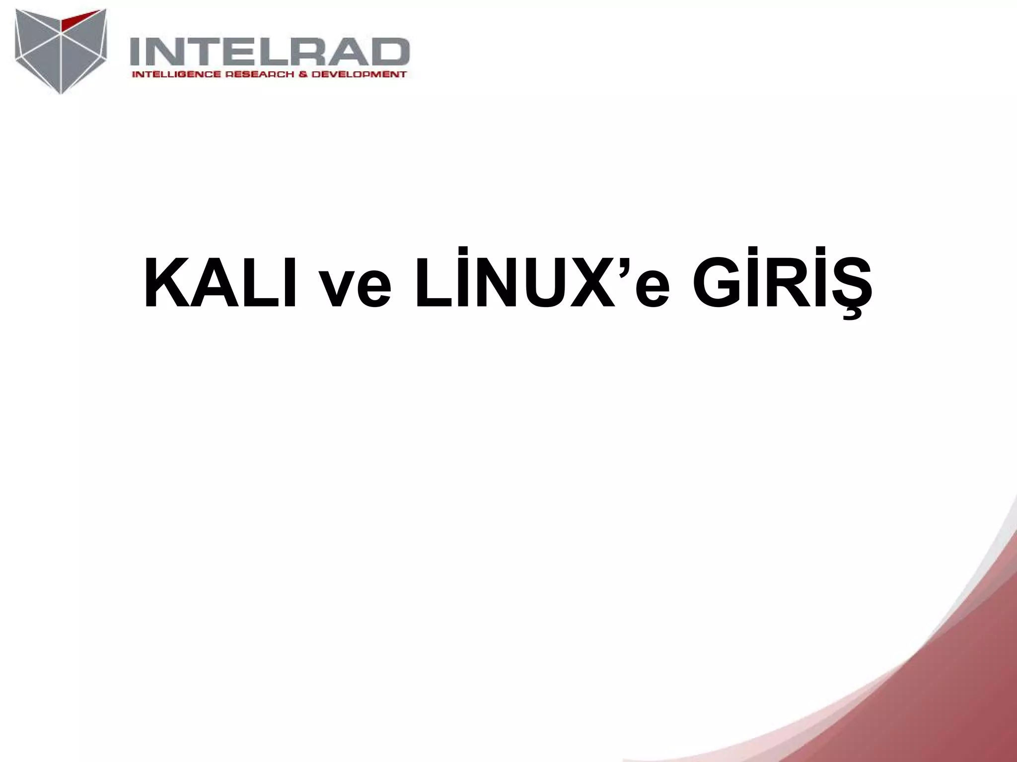 KALI ve LİNUX’e GİRİŞ

 