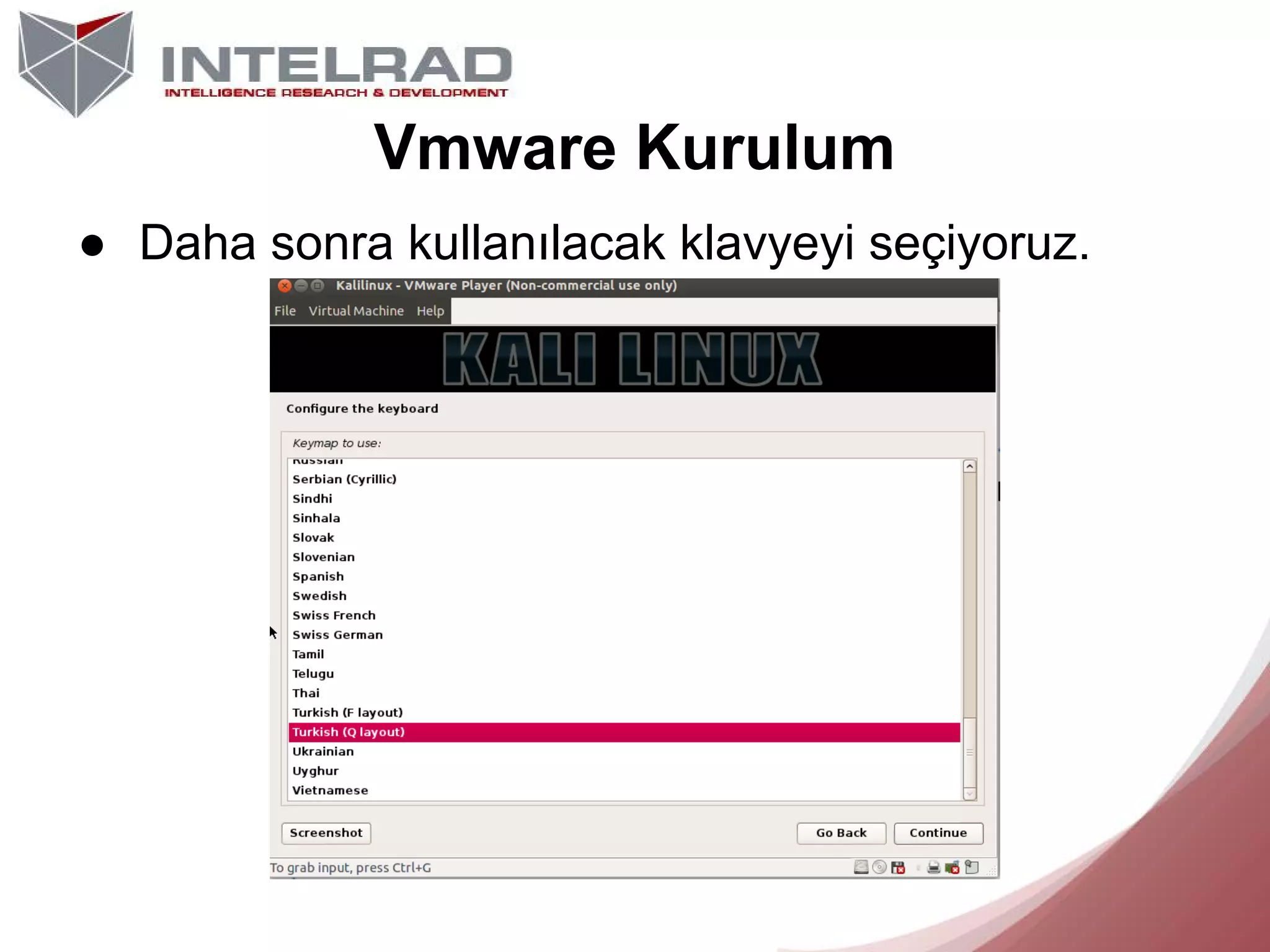 Vmware Kurulum
● Daha sonra kullanılacak klavyeyi seçiyoruz.

 
