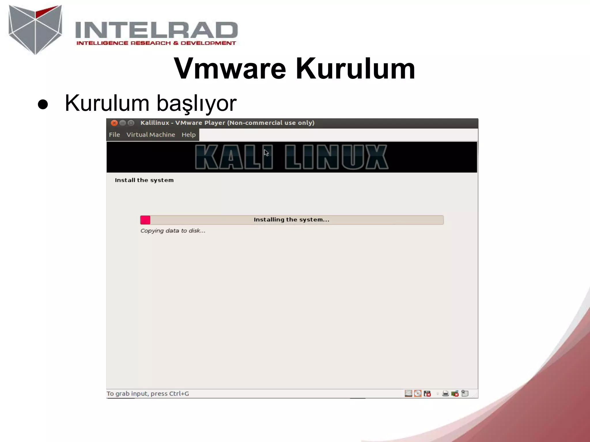 Vmware Kurulum
● Kurulum başlıyor

 