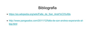 Bibliografia
● https://es.wikipedia.org/wiki/Falla_de_San_Andr%C3%A9s
● http://www.pangeados.com/2011/12/falla-de-san-andres-esperando-al-
big.html
 