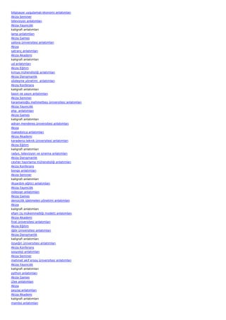 bilgisayar uygulamalı ekonomi anlatımları
Akiza Seminer
televizyon anlatımları
Akiza Yayıncılık
kaligrafi anlatımları
lamp anlatımları
Akiza Games
yalova üniversitesi anlatımları
Akiza
satranç anlatımları
Akiza Akademi
kaligrafi anlatımları
ud anlatımları
Akiza Eğitim
kimya mühendisliği anlatımları
Akiza Danışmanlık
sözleşme yönetimi  anlatımları
Akiza Konferans
kaligrafi anlatımları
basın ve yayın anlatımları
Akiza Seminer
karamanoğlu mehmetbey üniversitesi anlatımları
Akiza Yayıncılık
php  anlatımları
Akiza Games
kaligrafi anlatımları
adnan menderes üniversitesi anlatımları
Akiza
makedonca anlatımları
Akiza Akademi
karadeniz teknik üniversitesi anlatımları
Akiza Eğitim
kaligrafi anlatımları
radyo, televizyon ve sinema anlatımları
Akiza Danışmanlık
cevher hazırlama mühendisliği anlatımları
Akiza Konferans
bongo anlatımları
Akiza Seminer
kaligrafi anlatımları
ilkyardım eğitici anlatımları
Akiza Yayıncılık
indesign anlatımları
Akiza Games
denizcilik işletmeleri yönetimi anlatımları
Akiza
kaligrafi anlatımları
efqm (iş mükemmelliği modeli) anlatımları
Akiza Akademi
firat üniversitesi anlatımları
Akiza Eğitim
iğdir üniversitesi anlatımları
Akiza Danışmanlık
kaligrafi anlatımları
özyeğin üniversitesi anlatımları
Akiza Konferans
sosyoloji anlatımları
Akiza Seminer
mehmet akif ersoy üniversitesi anlatımları
Akiza Yayıncılık
kaligrafi anlatımları
python anlatımları
Akiza Games
j2ee anlatımları
Akiza
peyzaj anlatımları
Akiza Akademi
kaligrafi anlatımları
mambo anlatımları
 