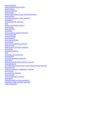 Akiza Danışmanlık
ingilizce öğretmenliği anlatımları
Akiza Konferans
moğolca anlatımları
Akiza Seminer
seyahat işletmeciliği ve turizm rehberliği anlatımları
Akiza Yayıncılık
yurtdışına pazarlama ve satış  anlatımları
Akiza Games
uluslararası ilişkiler anlatımları
Akiza
elektrik mühendisliği anlatımları
Akiza Akademi
solfej anlatımları
Akiza Eğitim
kurum içi iletişim yönetimi anlatımları
Akiza Danışmanlık
rus dili anlatımları
Akiza Konferans
nlp ile satış anlatımları
Akiza Seminer
access vba programlama anlatımları
Akiza Yayıncılık
ondokuz mayis üniversitesi anlatımları
Akiza Games
ergoterapi anlatımları
Akiza
cep telefonu tamir anlatımları
Akiza Akademi
fransız dili ve edebiyatı anlatımları
Akiza Eğitim
telefonda satış (tele-satış) teknikleri  anlatımları
Akiza Danışmanlık
iso 27001 bilgi güvenliği yönetim sistemi dökümantasyon anlatımları
Akiza Konferans
çağdaş türk lehçeleri ve edebiyatları anlatımları
Akiza Seminer
ms visual basic anlatımları
Akiza Yayıncılık
yazılım mühendisliği anlatımları
Akiza Games
moleküler biyoloji ve genetik anlatımları
hemşirelik ve sağlık hizmetleri anlatımları
Kaligrafi Anlatımları
 