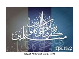 Kaligrafi-Al-Hijr-ayat-ke-2-577x392
 