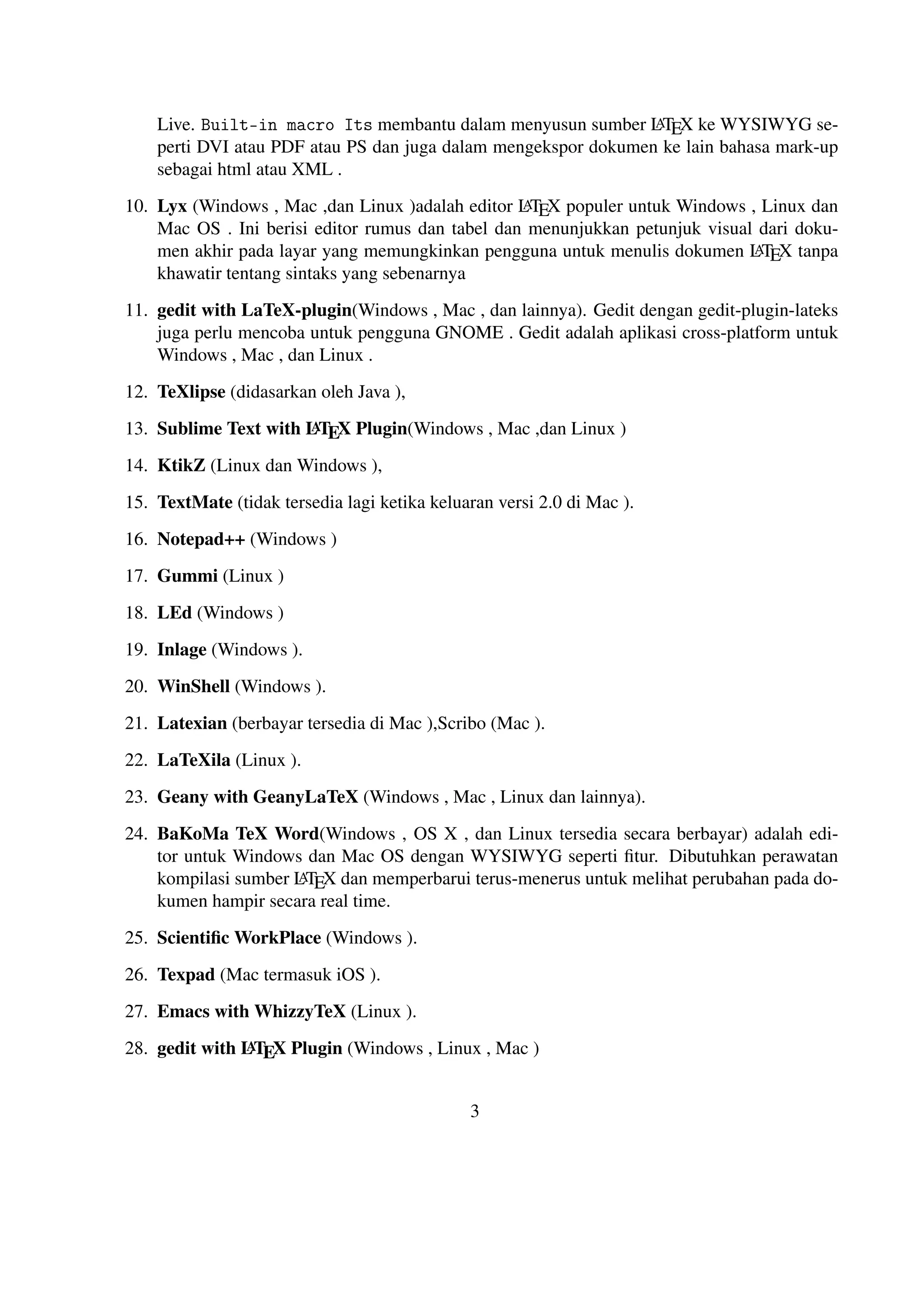 27. Emacs with WhizzyTeX (Linux ).
A
28. gedit with LTEX Plugin (Windows , Linux , Mac )

4

 