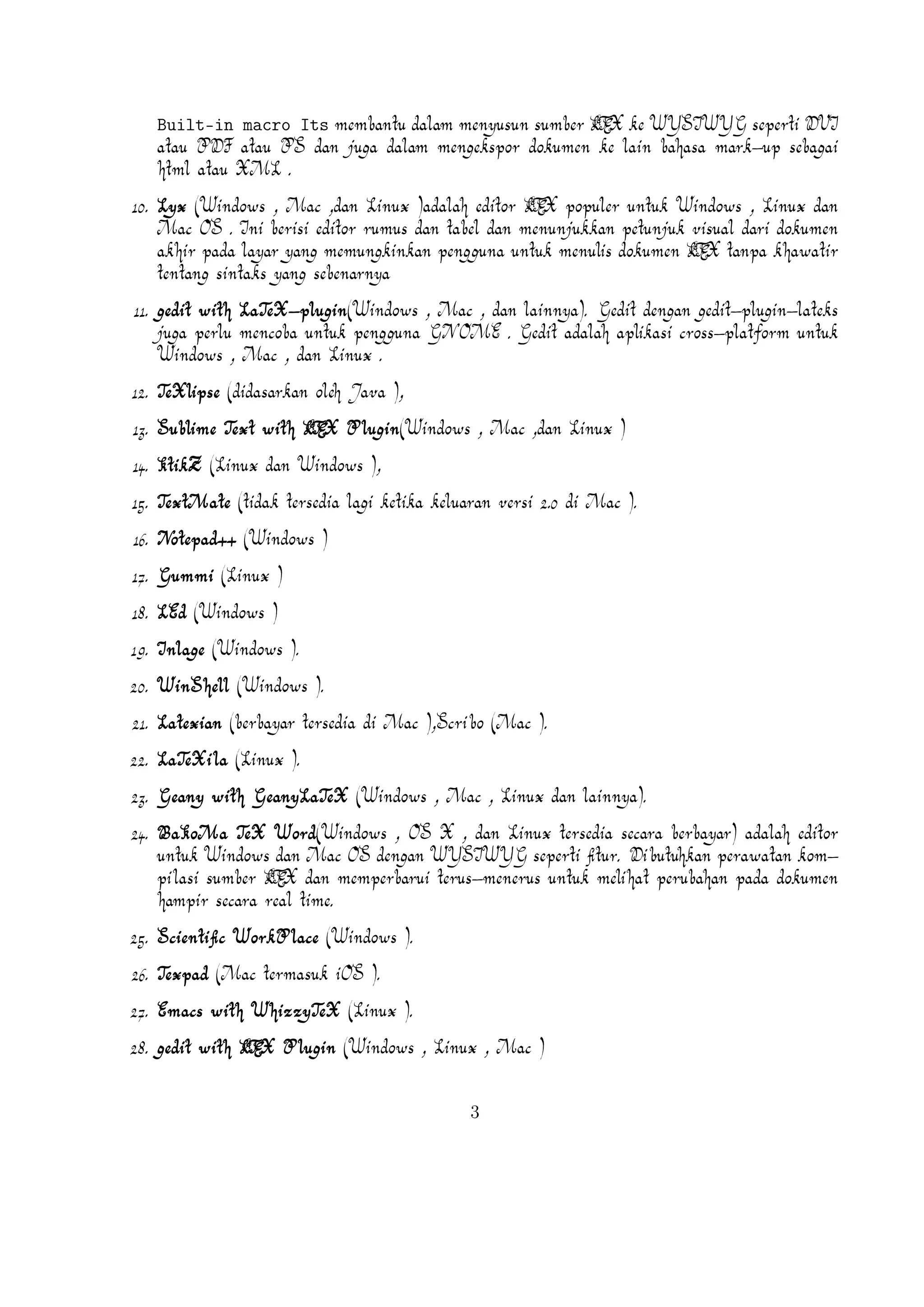 27. Emacs with WhizzyTeX (Linux ).
A
28. gedit with LTEX Plugin (Windows , Linux , Mac )

4

 