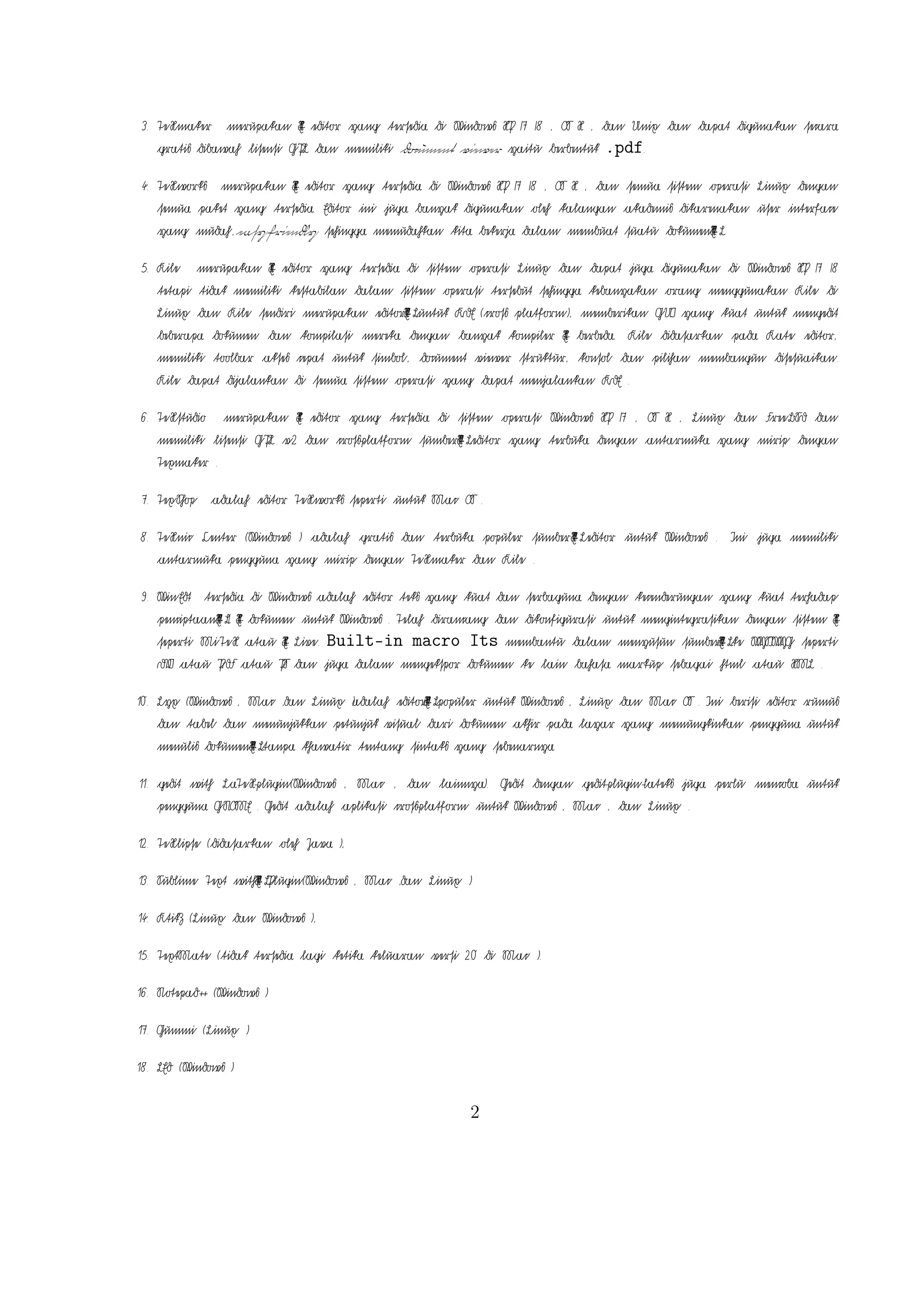 3.

€seca€ra

4.

€merupa€k‚a€n

T‚eX€ma€k‚er

€gra€t‚i

€denga€n

€a€n

€diba€wa€h

€merupa€k‚a€n

T‚eX€work‚

€semua

€user

T
X
E

€pa€k‚et

€int‚erf‚a€ce

€edit‚or

€lisensi

T
X
E

GPL

€edit‚or

€ya€ng

€ya€ng

€ya€ng

€t‚ersedia

€da€n

€ya€ng

€t‚ersedia.

€di

€memilik‚i

€t‚ersedia

E‚dit‚or

XP

€ba€nya€k

€sehingga

/7

/8

,

€viewer

W€indow

€juga

€muda€h,€ea€sy-f‚riendly

XP

€document

€di

€ini

W€indow

/7

OS

X

,

€ya€it‚u

/8

,

OS

X

U€nix

€da€n

€oleh

€k‚it‚a

€da€n

€da€pa€t

€diguna€k‚a€n

.pdf

€berbent‚uk

,

€diguna€k‚a€n

€memuda€hk‚a€n

€da€n

.

€semua

€sist‚em

€k‚a€la€nga€n

€bek‚erja

€opera€si

€a€k‚a€demi

€da€la€m

L€inux

€dik‚a€rena€k-

€membua€t

€sua€t‚u

A

€dok‚umen T .
X
EL

5.

€merupa€k‚a€n

K€ile

XP

/7

/8

€t‚et‚a€pi

€guna€k‚a€n

€ya€ng

K€ile

€t‚ida€k

K€ile

€k‚ua€t

€da€n

€memilik‚i

€mirip

7.

8.

T‚eX€nic

C€ent‚er

€memilik‚i

9.

10.

€isi

€edit‚or

€memungk‚ink‚a€n

11.

€gedit

€wit‚h

€unt‚uk

T‚eX€lipse

13.

S€ublime

14.

K€t‚ikZ

15.

T‚extM€a€t‚e

16.

N€ot‚epa€d++

)

T
X
EL

T
X
EL

/

€k‚e

T
X
E

L€inux

(L€inux

€da€n

(€t‚ida€k

€oleh

€opera€si

A

€edit‚or T
X
EL

€a€k‚se

€da€pa€t

€di

€sist‚em

€sumber

Gedit

W€indow

M€a€c

,

OS

€da€n

€t‚ersebut

€unt‚uk

(€cros

€di

€k‚eba€nya€k‚a€n

€ba€nya€k

€simbol,

€semua

€diguna€k‚a€n

€pla€t‚f‚orm),

€denga€n

€unt‚uk

€dija€la€nk‚a€n

€juga

€sehingga

KDE

€merek‚a

€cepa€t

€da€pa€t

W€indow

€ora€ng

€meng-

€memberik‚a€n

€k‚ompiler

€document

€sist‚em

€di

T
X
E

€viewer

€opera€si

GUI

€berbeda.

€st‚ruk‚t‚ur,

€ya€ng

€da€pa€t

€opera€si

A

T
X
EL

W€indow

€edit‚or

€ya€ng

XP

/7

,

OS

€t‚erbuk‚a

X

,

L€inux

€denga€n

€da€n

F€reeBSD

€a€nt‚a€rmuk‚a

€ya€ng

€denga€n

€ya€ng

€a€t‚a€u

€populer

.

€da€n

T‚ela€h

M€a€c

A

T
X
EL

€dira€nca€ng

€a€t‚a€u

€populer

€pet‚unjuk

A

€dok‚umen T
X
EL

,da€n

PS

€da€n

€t‚a€npa

€la€innya).

€unt‚uk

€k‚et‚ik‚a

W€indow

.

I€ni

€juga

.

€da€n

€juga

Gedit

€k‚ecenderunga€n

€dik‚onf‚igura€si

€da€la€m

€unt‚uk

)

2

2.0

€di

M€a€c

).

,

L€inux

€dok‚umen

€t‚ent‚a€ng

€denga€n

)

€versi

€da€ri

€k‚ha€wa€t‚ir

€cros-pla€t‚f‚orm

L€inux

€k‚elua€ra€n

€unt‚uk

€denga€n

W€indow

€visua€l

),

€la€gi

€edit‚or

K€ile

€serba€guna

),

,

T
X
EL

Built-in macro Its

L€ive.

PDF

€da€n

A

€ya€ng

€unt‚uk

€mengint‚e-

€memba€nt‚u

€mengek‚spor

€k‚ua€t

€da€la€m

€dok‚umen

€k‚e

.

€edit‚or

€a€plik‚a€si

€sumber

T‚eX€ma€k‚er

€k‚ua€t

T
X
E

€a€t‚a€u

XML

€da€n

.

€t‚erbuk‚a

€menunjuk‚k‚a€n

€a€da€la€h

J€a€va

M€a€c

W€indow

DVI

€a€t‚a€u

€menuli

,

L
P€lugin(W€indow

€t‚ersedia

(W€indow

.

€unt‚uk

)a€da€la€h

€da€n

€unt‚uk

€t‚ek‚

M€iT‚eX

€sepert‚i

€ht‚ml

€da€n

€mirip

€edit‚or

€sepert‚i

€t‚a€bel

€unt‚uk

€gra€t‚i

€ya€ng

WYSIWYG

,da€n

€da€n

(€dida€sa€rk‚a€n

A

L€inux

€k‚ompila€si

€t‚oolba€r

€cros-pla€t‚f‚orm

€dok‚umen

T
X
E

€seba€ga€i

GNOME

€wit‚h
X
E
T

€da€n

K€ile

€t‚ersedia

€sepert‚i

€a€da€la€h

€sist‚em

A

€da€n

L€aT‚eX-plugin(W€indow

T‚ext

€memilik‚i

€disesua€ik‚a€n.

€a€da€la€h

€pengguna

€pengguna

12.

€v2

T‚eX€work‚

A

M€a€c

€rumu

€sist‚em

€merupa€k‚a€n

€dok‚umen

€ya€ng

€pengguna

€ma€rk-up

,

€da€la€m

€opera€si

.

W€indow

€sumber

€ba€ha€sa

(W€indow

L€yx

€di

€denga€n

€menyusun

€edit‚or

GPL

€edit‚or

€pencipt‚a€a€n

€gra€sik‚a€n

€la€in

T
X
E

€a€nt‚a€rmuk‚a

€t‚erha€da€p

€edit‚or,

€sist‚em

.

(W€indow

€t‚ersedia

W€inE‚dt

€di

€sendiri

€bebera€pa

K€a€t‚e

T‚exma€k‚er

€a€da€la€h

K€ile

€memba€ngun

€lisensi

€denga€n

T‚exS€hop

€pa€da

€t‚ersedia

€k‚est‚a€bila€n

€da€n

€mengedit

€piliha€n

KDE

€ya€ng

€memilik‚i

€merupa€k‚a€n

T‚eX€st‚udio

€da€n

€edit‚or

L€inux

€unt‚uk

€menja€la€nk‚a€n

6.

€di

€dida€sa€rk‚a€n

€k‚onsol

T
X
E

€da€n

€a€k‚hir

€sint‚a€k‚

€ya€ng

€gedit-plugin-la€t‚ek‚

W€indow

,

M€a€c

,

M€a€c

€pa€da

.

I€ni

€ber-

€ya€ng

€sebena€rnya

€juga

€da€n

OS

€la€ya€r

€perlu

L€inux

.

€mencoba

 