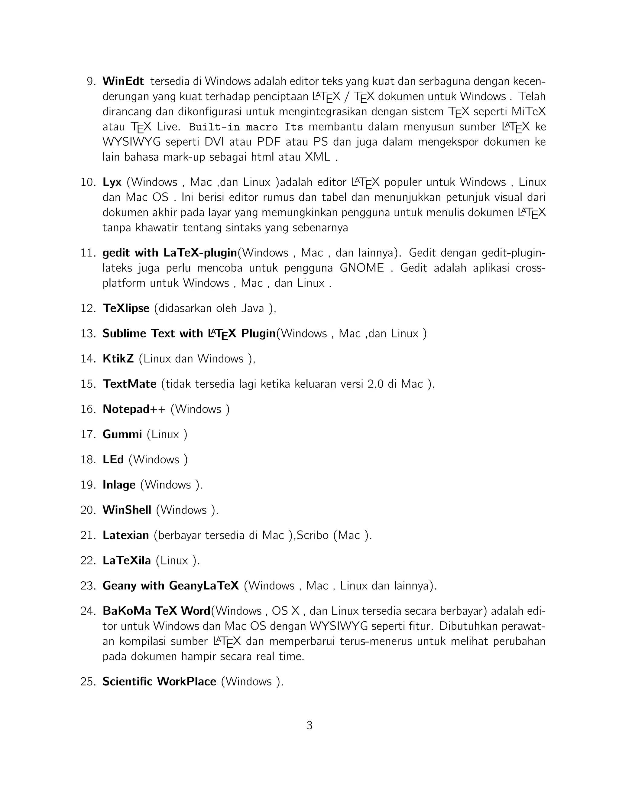 27. Emacs with WhizzyTeX (Linux ).
A
28. gedit with L TEX Plugin (Windows , Linux , Mac )

4

 