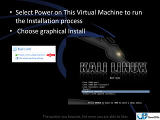 • Select Power on This Virtual Machine to run
the Installation process
• Choose graphical Install
 