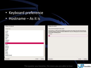 • Keyboard preference
• Hostname – As it is
 