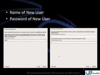 • Name of New User
• Password of New User
 