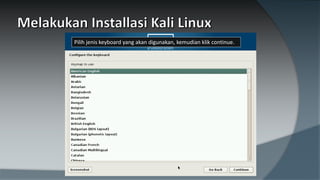 Pilih jenis keyboard yang akan digunakan, kemudian klik continue.
 