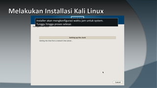 Installer akan mengkonfigurasi waktu jam untuk system.
Tunggu hingga proses selesai.
 