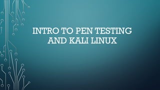 Kali Linux Pen Testing Penguicon 2019_Intro To Pen Testing and Kali ...