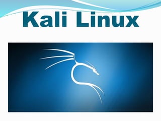 Kali Linux
 