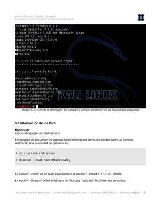 Alonso Eduardo Caballero Quezada
Consultor en Hacking Ético & Informática Forense
Imagen 5-1. Parte de la información de S...