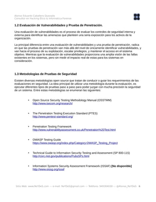 Alonso Eduardo Caballero Quezada
Consultor en Hacking Ético & Informática Forense
1.2 Evaluación de Vulnerabilidades y Pru...
