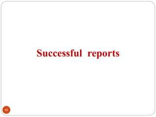 42 
Successful reports 
 
