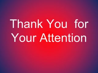Thank You for
Your Attention
 
