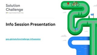 2021 solution challenge info session presentation | PPTX