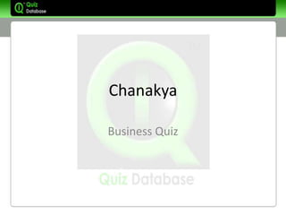 Chanakya

Business Quiz
 