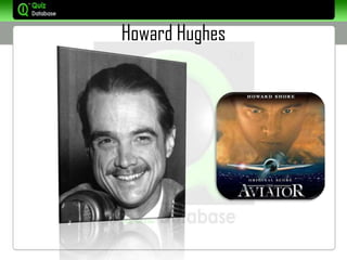Howard Hughes
 