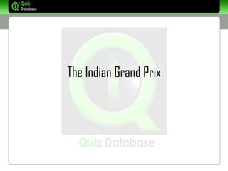 The Indian Grand Prix
 