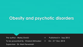 Obesity and psychotic disorders
 