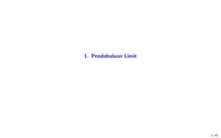 1. Pendahuluan Limit
3 / 40
 