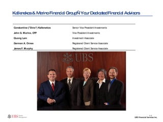Kallenekos & Marino Financial Group—Your Dedicated Financial Advisors TEAM PHOTO –   Insert, if available II- 5 