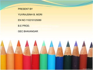 10th G, English Second Language 
Second Semester 
PRESENT BY 
YUVRAJSINH B. MORI 
EN NO:110210125089 
B.E PROD. 
GEC BHAVANGAR 
 
