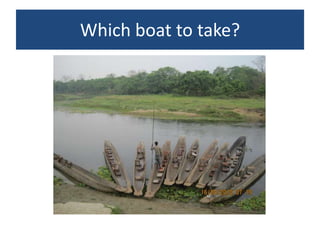 Which boat to take?
 
