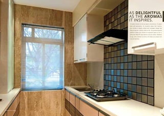 Representational Image1
A modern kitchen is not just about convenience, it’s about
style and personality. An evocative space that inspires,
your kitchen is ideally crafted with intelligent design that
helps bring your culinary skills to life. The polished granite
platform makes your kitchen an exquisite space to be in,
while the CNG/LPG leak detector ensures safety. Needless
to say, with a kitchen so divine, the meals you prepare will
truly be heavenly.
AS DELIGHTFUL
AS THE AROMAS
IT INSPIRES.
 